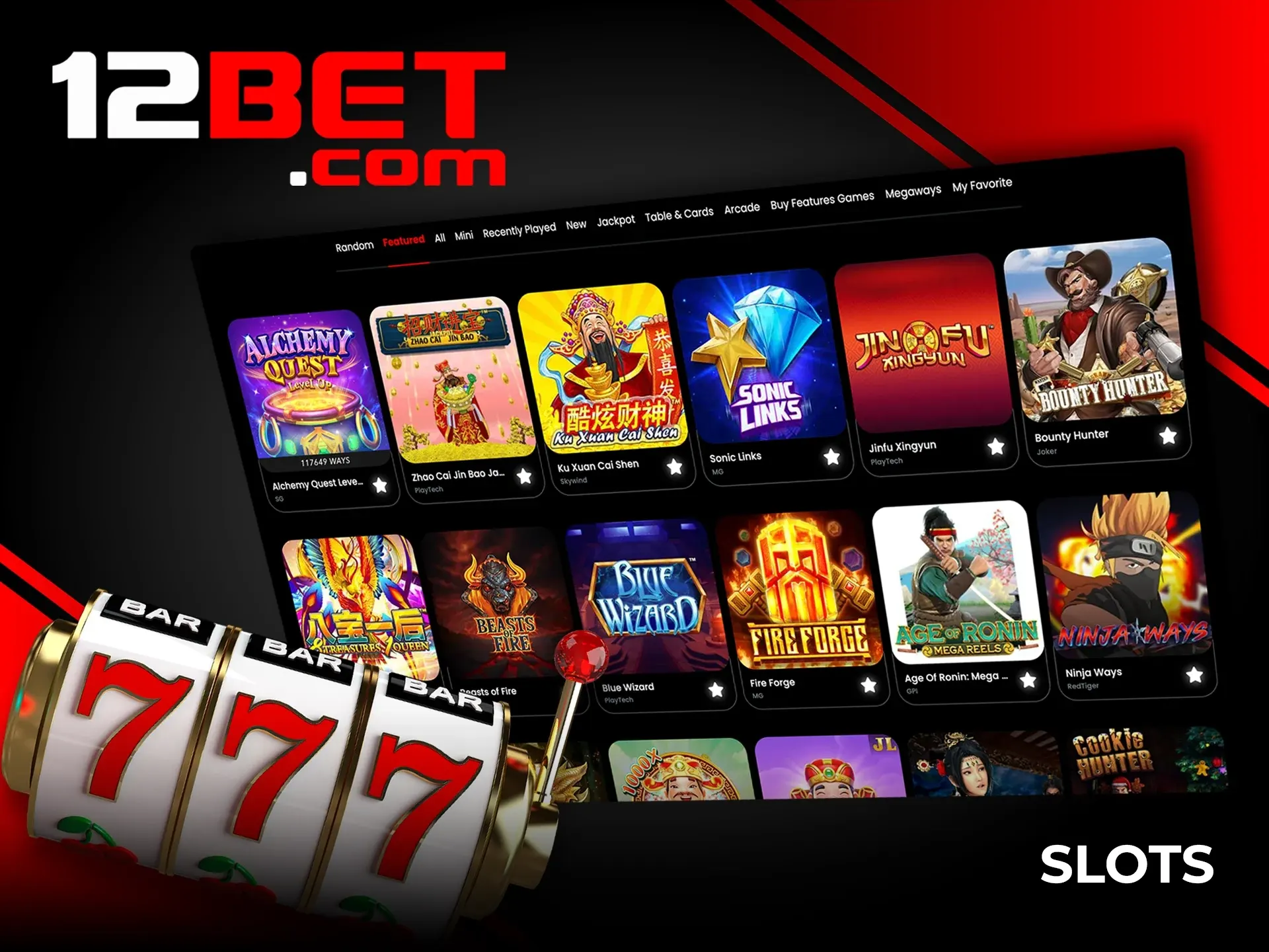 Find your favorite game in the slots section of 12Bet.