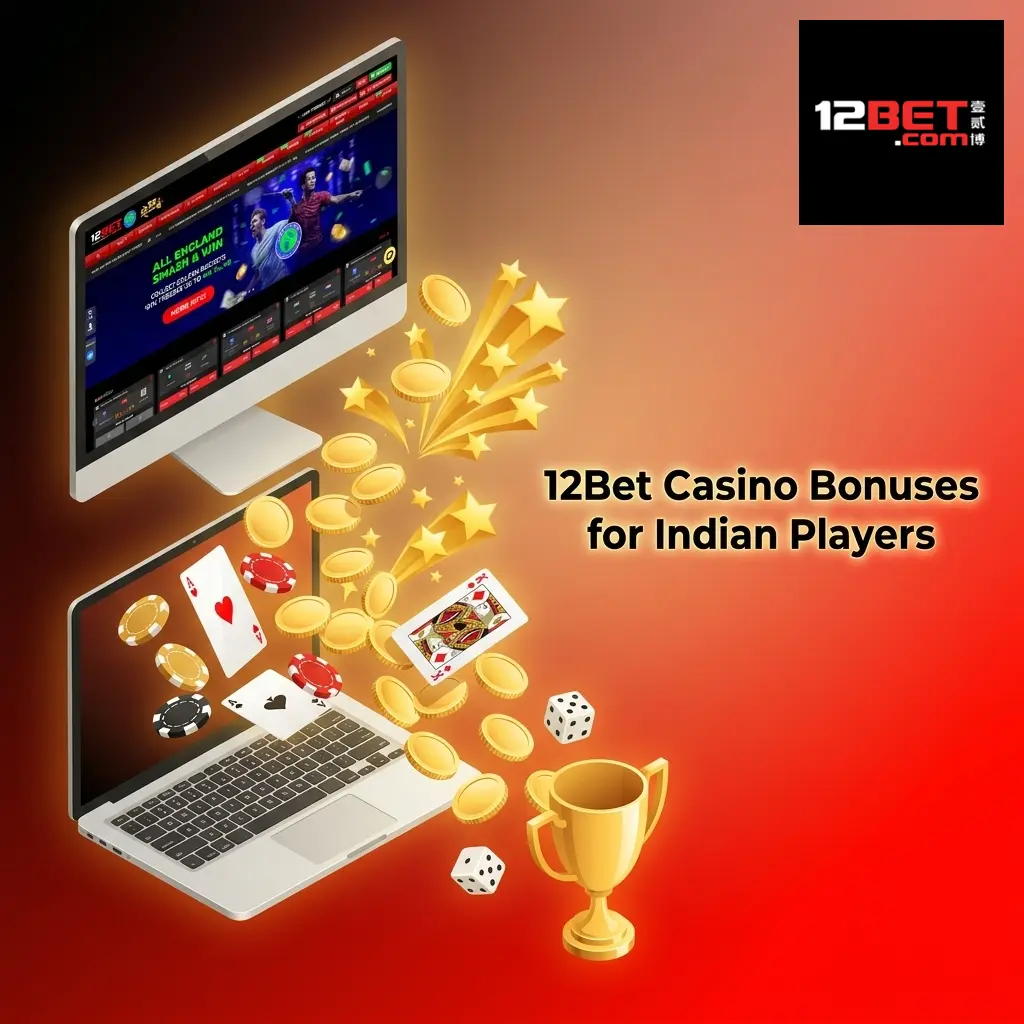 12Bet Casino bonuses for Indian players including welcome deposit match, daily cashback, live casino boost, and referral rewards