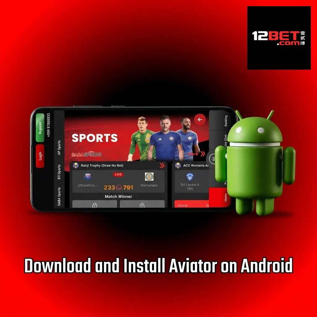 12Bet Android APK download and install steps for Aviator game on mobile device