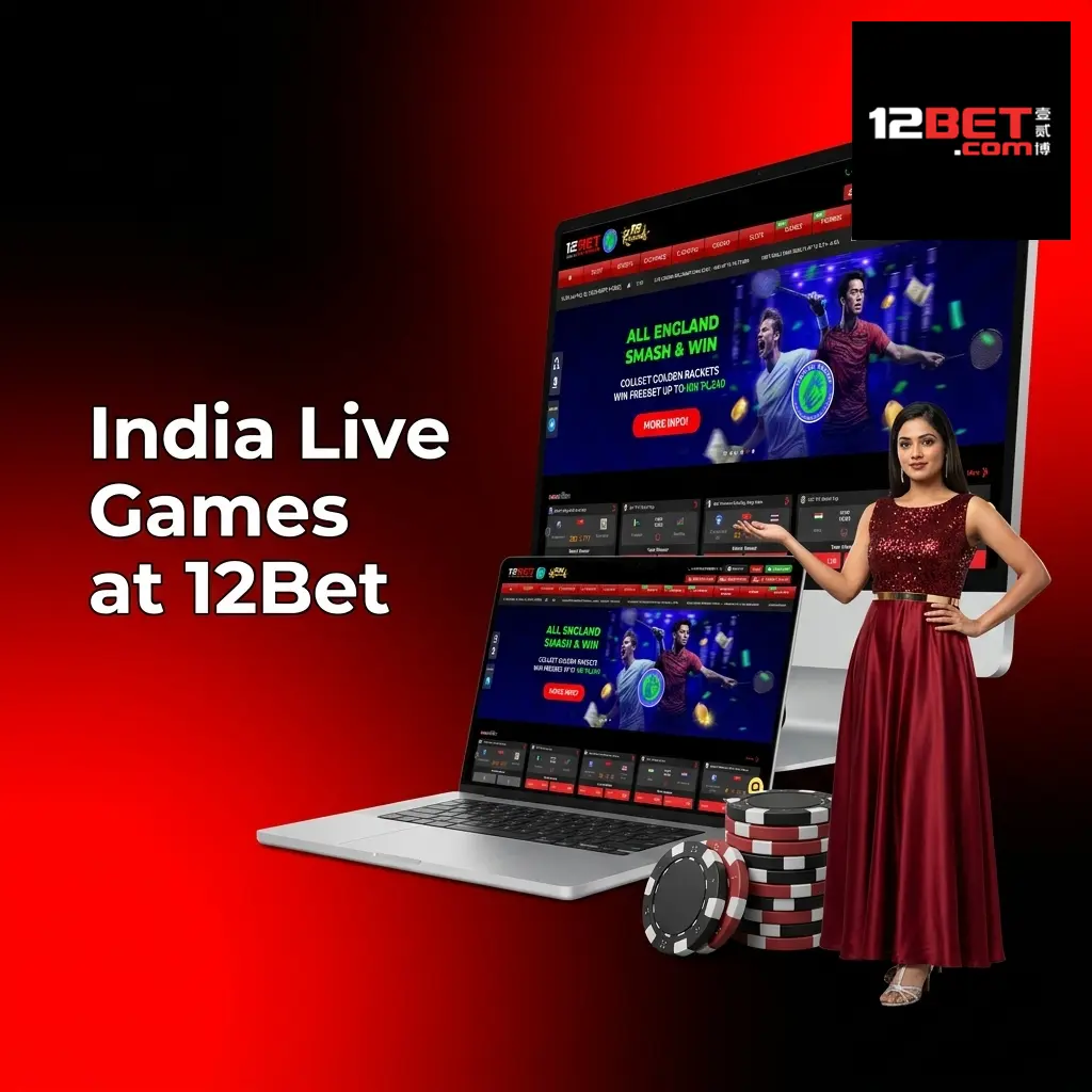 India live games at 12Bet featuring Teen Patti, Andar Bahar, Dragon Tiger with Hindi dealers and INR betting limits