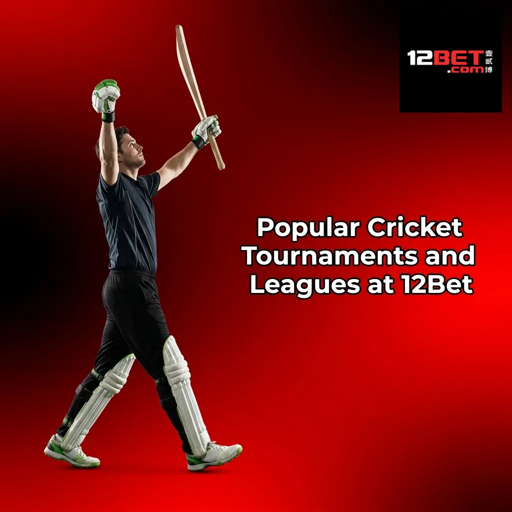 Popular cricket tournaments and leagues available for betting at 12Bet, including IPL, T20 World Cup, Ashes, BBL, and CPL