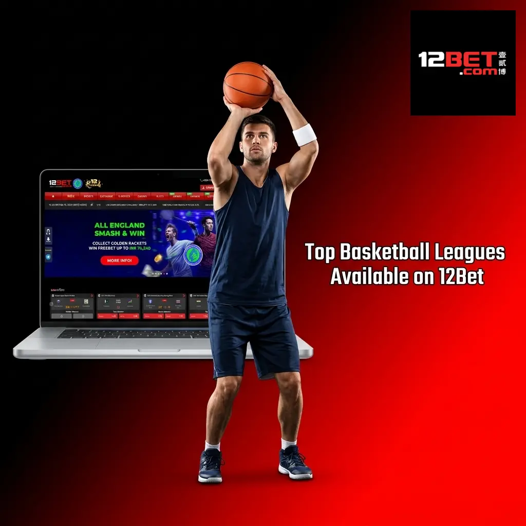 Top basketball leagues on 12Bet including NBA, EuroLeague, NCAA, NBL, ACB, CBA, and FIBA competitions