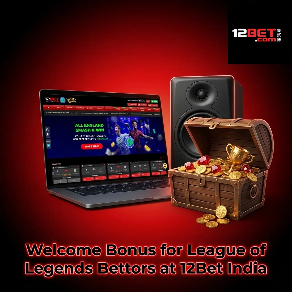 12Bet India welcome bonus for League of Legends bettors offering 88% deposit bonus up to 8000 INR