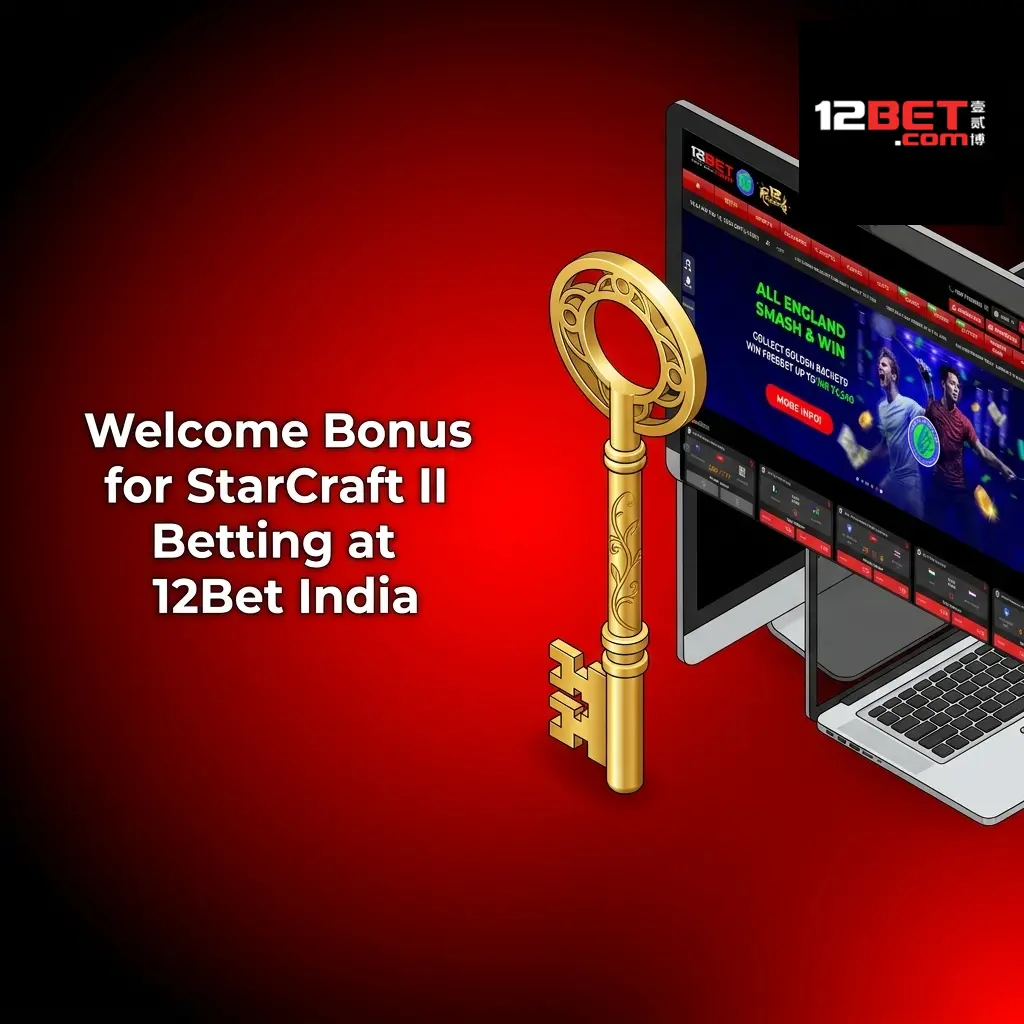 12Bet India Sports Welcome Bonus up to ₹8,000 for StarCraft II betting with 88% deposit match offer